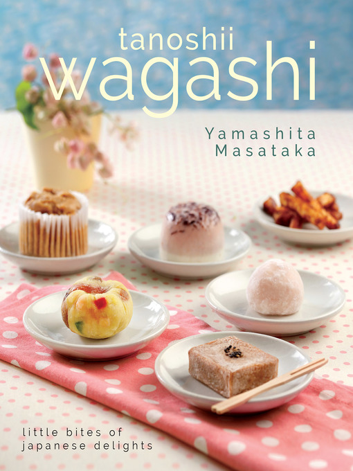 Title details for Tanoshii Wagashi by Yamashita Masataka - Available